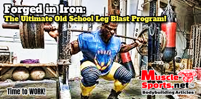 Forged in Iron: The Ultimate Old School Leg Blast Program!
